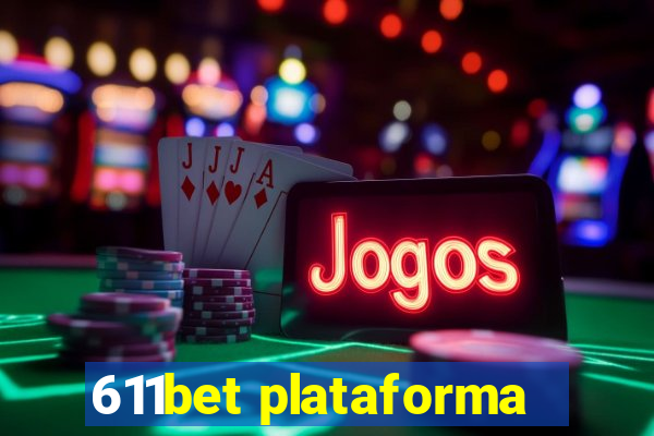 611bet plataforma